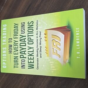 How To Turn Every Friday Into Payday Using Weekly Options-Paperback Book